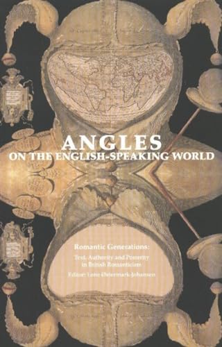 9788772898605: Angles on the English-Speaking World: Romantic Generations: Text Authority and Posterity in British Romanticismsh-Speaking World: 3