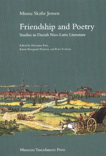 Beispielbild fr Friendship and Poetry Studies in Danish Neo-Latin Literature zum Verkauf von Heartwood Books, A.B.A.A.