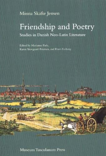 Imagen de archivo de Friendship and Poetry Studies in Danish Neo-Latin Literature a la venta por Heartwood Books, A.B.A.A.