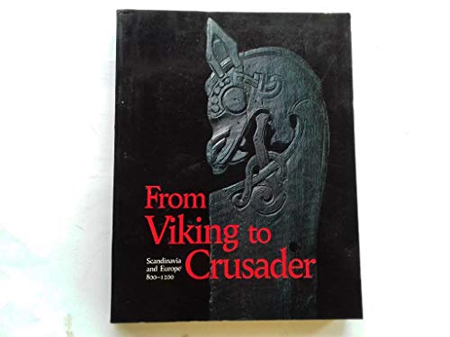 From Viking to Crusader: the Scandinavians and Europe 800 - 1200