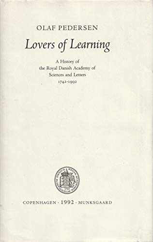 9788773042366: Lovers of Learning a History of the Royal Danish Academy of Sciences and Letters 1742-1992