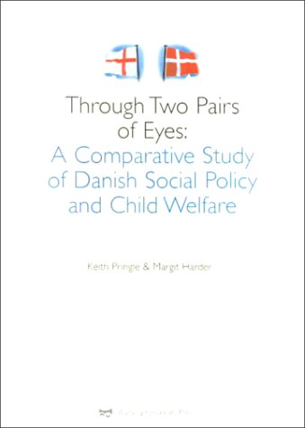 9788773076200: Through Two Pairs of Eyes: A Comparative Study of Danish Social Policy and Child Welfare: v. 2