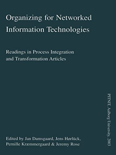 Organizing for Networked Information Technologies (9788773077061) by Damsgaard, Jan; Horluck, Jens; Kraemmergaard, Pernille; Rose, J.