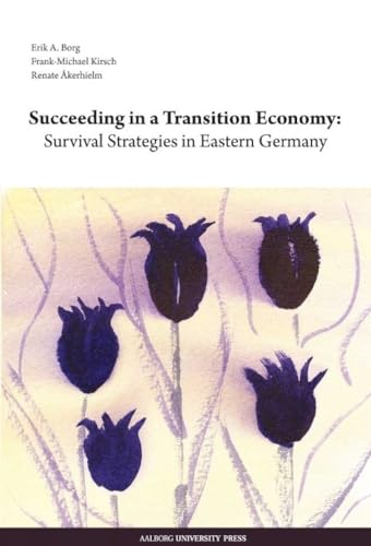 Beispielbild fr Borg, E: Succeeding in a Transition Economy: Survival Strategies in Eastern Germany zum Verkauf von Buchpark