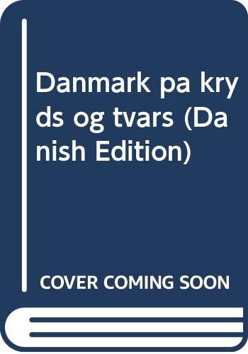 Stock image for Danmark pa kryds og tværs (Danish Edition) for sale by Colorado's Used Book Store