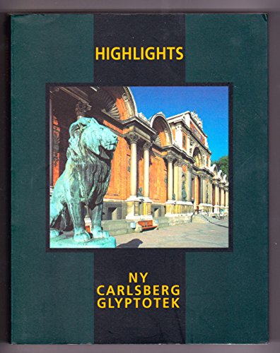 Stock image for Highlights in the Ny Carlsberg glyptotek for sale by Greenwood Road Books