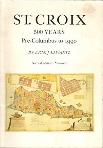 Stock image for St. Croix: 500 Years Pre-Columbus to 1990 for sale by Smith Family Bookstore Downtown