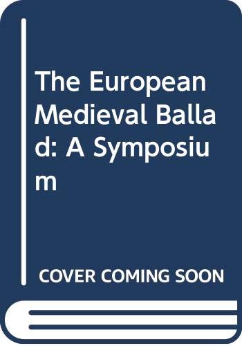 Stock image for The European Medieval Ballad: A Symposium for sale by COLLINS BOOKS