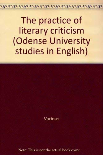 Stock image for The Practice of literary criticism (Odense University studies in English, Volume 5) for sale by Zubal-Books, Since 1961