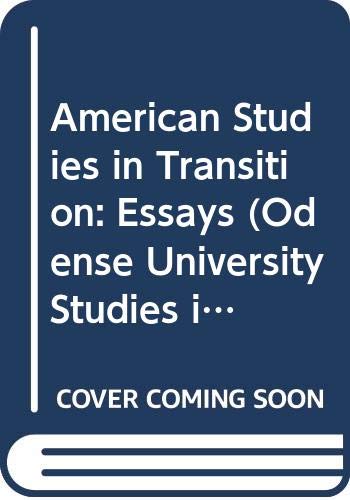 Stock image for American Studies in Transition: Essays (Odense University Studies in English) for sale by POQUETTE'S BOOKS