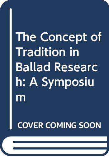 Stock image for The Concept of Tradition in Ballad Research: A Symposium for sale by GF Books, Inc.