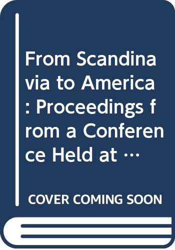 Stock image for From Scandinavia to America: Proceedings from a Conference Held at Gl. Holtegaard (Odense University Studies in History and Social Sciences) for sale by Lowry's Books