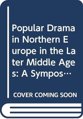 Stock image for Popular drama in Northern Europe in the Later Middle Ages. A Symposium. for sale by Antiquariat Kai Gro