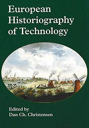 Stock image for European Historiography of Technology (Odense University Studies in History and Social Sciences): 156 for sale by Aardvark Rare Books