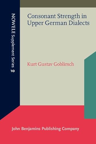 Stock image for Consonant Strength in Upper German Dialects (NOWELE Supplement Series) for sale by HPB Inc.