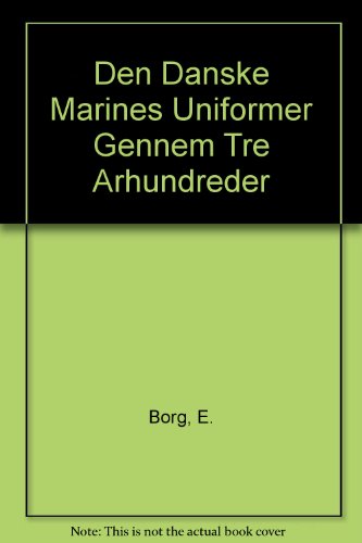 9788775081646: Den Danske Marines Uniformer Gennem Tre Arhundreder