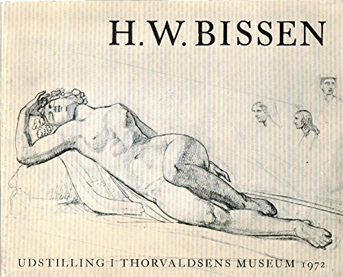 9788775210206: H. W. Bissen. Tegninger og modellerede skitser. Udstilling i Thorvaldsens Museum, Kbenhavn 9. november 1972-9. januar 1973