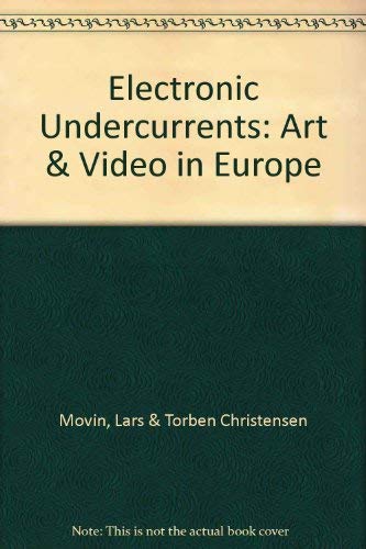 Stock image for Art and Video in Europe: Electronic Undercurrents for sale by Raritan River Books