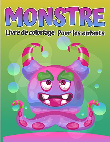 Stock image for Monstres Livre de coloriage pour enfants: Coloriage de monstre cool, drle et original pour enfants (gs de 4 8 ans ou plus) (French Edition) for sale by Red's Corner LLC