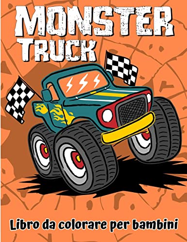 Stock image for Monster Truck Coloring Book: A fun coloring book for kids ages 4-8 with over 25 monster truck designs (Italian Edition) for sale by Big River Books