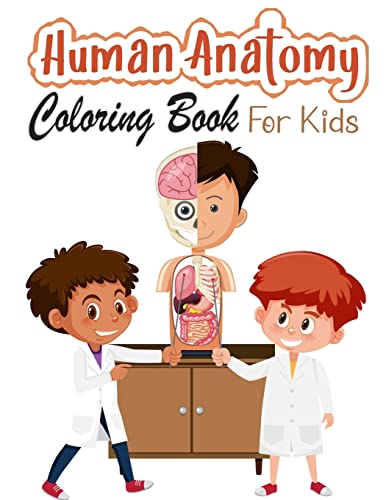 Stock image for Human Anatomy Coloring Book for Kids: My First Human Body Parts and human anatomy coloring book for kids (Kids Activity Books) for sale by Revaluation Books