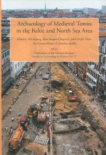 Stock image for Archaeology of Medieval Towns in the Baltic and North Sea Area for sale by PBShop.store US