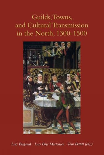 9788776745578: Guilds, Towns & Cultural Transmission in the North, 1300-1500: A Story for Dads & Daughters