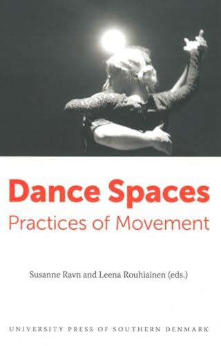 Beispielbild fr Dance Spaces: Practices of Movement zum Verkauf von Anybook.com