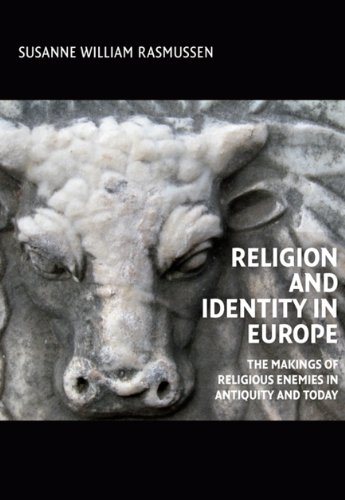 Beispielbild fr Religion and Identity in Europe: The Makings of Religious Enemies in Antiquity and Today (University of Southern Denmark Classical Studies) zum Verkauf von The Book Corner
