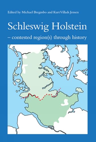 9788776748708: Schleswig Holstein: Contested Region(s) Through History