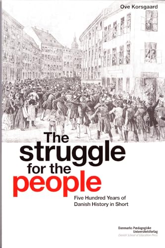 Beispielbild fr Struggle for the People: Five Hundred Years of Danish History in Short zum Verkauf von WorldofBooks