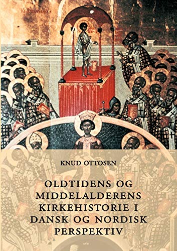 9788776910785: Oldtidens og middelalderens kirkehistorie i dansk og nordisk perspektiv