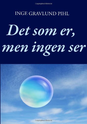 9788776913717: Det som er, men ingen ser