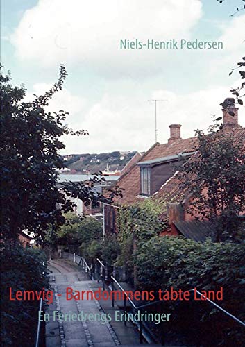 9788776918453: Lemvig - Barndommens tabte Land: En Feriedrengs Erindringer (Danish Edition)