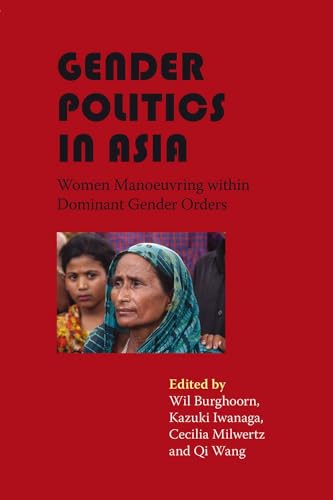 9788776940157: Gender Politics in Asia: Women Manoeuvring within Dominant Gender Orders: 3 (Gendering Asia)