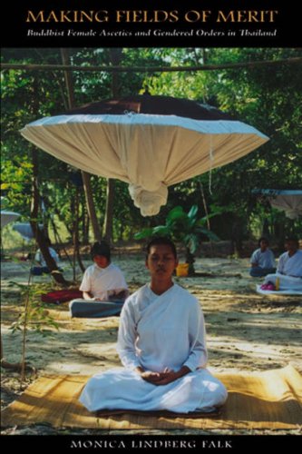Beispielbild fr Making Fields of Merit Buddhist Female Ascetics and Gendered Orders in Thailand zum Verkauf von COLLINS BOOKS