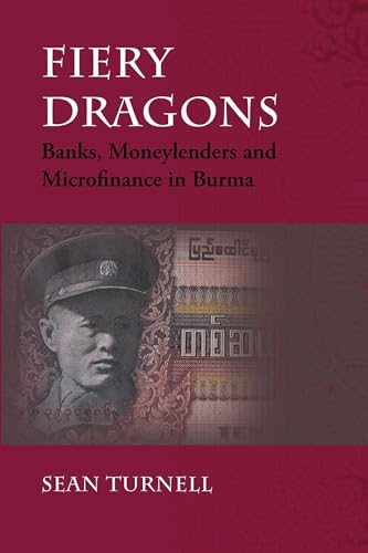 Stock image for Fiery Dragons: Banks, Moneylenders and Microfinance in Burma for sale by Sutton Books