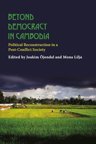 9788776940430: Beyond Democracy in Cambodia: Political Reconstruction in a Post-Conflict Society: 12 (Democracy in Asia)