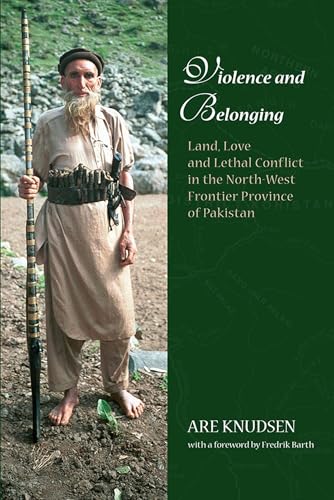 Beispielbild fr Violence and Belonging: Land, Love and Lethal Conflict in the North-West Frontier Province of Pakistan (NIAS - Nordic Institute of Asian Studies Monograph Series) zum Verkauf von Books From California