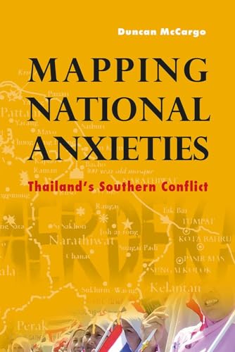 9788776940867: Mapping National Anxieties: Thailand's Southern Conflict