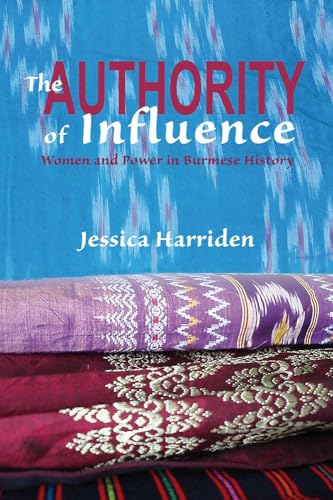 9788776940881: The Authority of Influence: Women and Power in Burmese History