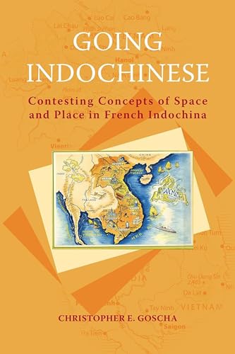 Beispielbild fr Going Indochinese: Contesting Concepts of Space and Place in French Indochina (Nias Classics) zum Verkauf von Books From California