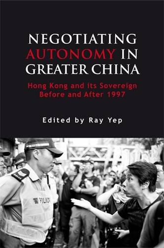9788776941192: Negotiating Autonomy in Greater China: Hong Kong and Its' Sovereign Before and After 1997