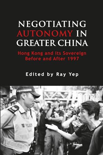 9788776941192: Negotiating Autonomy in Greater China: Hong Kong and Its Sovereign Before and After 1997 (Governance in Asia, 2)
