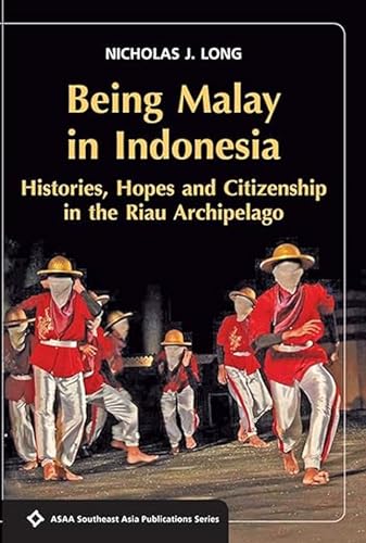 Stock image for Being Malay in Indonesia: Histories, Hopes and Citizenship in the Riau Archipelago (SEAPS) for sale by Books From California