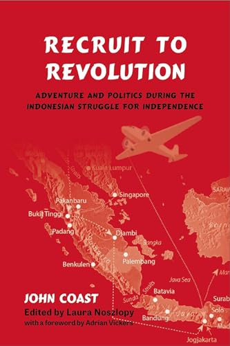 Imagen de archivo de Recruit to Revolution: Adventure and Politics during the Indonesian Struggle for Independence (Nias - Nordic Institute of Asian Studies) a la venta por Books From California