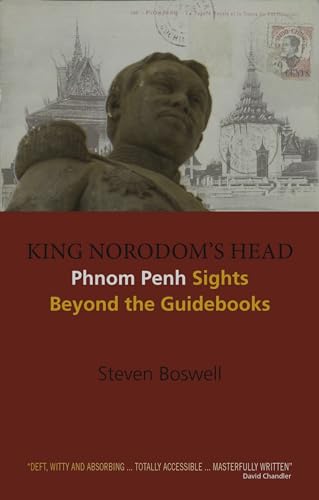 9788776941772: King Norodom's Head: Phnom Penh Sights Beyond the Guidebooks [Lingua Inglese]