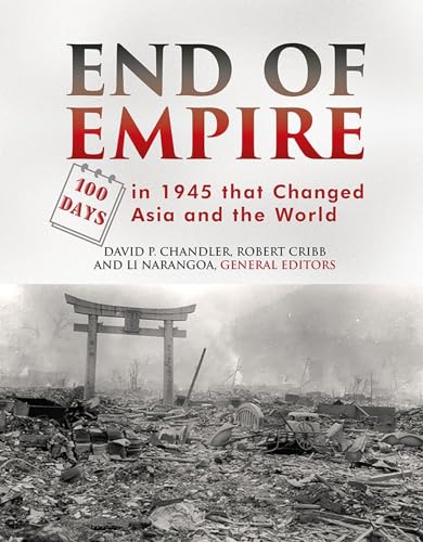 Beispielbild fr End of Empire: One Hundred Days in 1945 that Changed Asia and the World (Asia Insights, 8) zum Verkauf von GF Books, Inc.