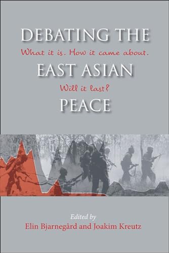 Beispielbild fr Debating the East Asian Peace: What it is. How it came about. Will it last? (NIAS Studies in Asian Topics) zum Verkauf von Books From California