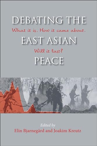 Stock image for Debating the East Asian Peace: What it is. How it came about. Will it last? (NIAS Studies in Asian Topics) for sale by Books From California